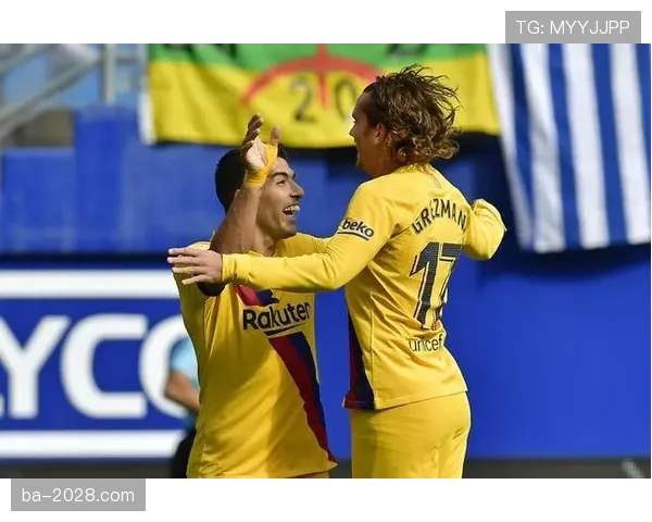 格列兹曼与苏亚雷斯巴萨时期赛场表现差异解析：角色适配与效率对比